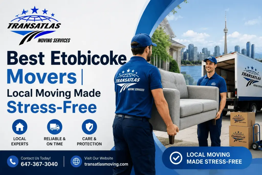 Best Etobicoke Movers | Local Moving Made Stress-Free
